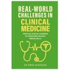 KNYGA Hassouna, Dr Omar Real World Challenges in Clinical Medicine: Practical Clinical Scenarios to Strengthen Decision-Making Skills