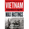 KNYGA Hastings, Max Vietnam: An Epic History of a Tragic War
