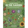 KNYGA Hathaway, Stephanie; Giordano, Lauren Nature School: In the Garden: Lessons and Activities to Cultivate Children’s Connection to the Natural World