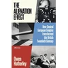 KNYGA Hatherley, Owen Alienation Effect: How Central European Emigres Transformed the British Twentieth Century
