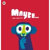 KNYGA Haughton, Chris Maybe...: A laugh-out-loud tale of mischievous little monkeys and the winner of the Oscar’s Book Prize