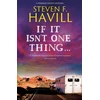 KNYGA Havill Steven F If It Isn't One Thing . . .