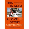 KNYGA Hayden, Sally This is Also a Love Story: Searching for Good in a Divided World