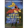 KNYGA Hazareesingh, Sudhir Daring to be Free: Rebellion and Resistance of the Enslaved in the Atlantic World