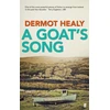 KNYGA Healy, Dermot Goat's Song: A masterpiece of Irish Fiction