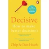 KNYGA Heath, Chip,Heath, Dan Heath, Chip; Heath, Dan Decisive: How to Make Better Decisions