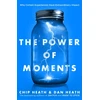 KNYGA Heath, Chip; Heath, Dan Power of Moments: Why Certain Experiences Have Extraordinary Impact