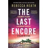 KNYGA Heath Rebecca Last Encore: A gripping, claustrophobic Australian thriller with a killer twist