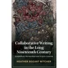 KNYGA Heather Bozant Witcher Collaborative Writing in the Long Nineteenth Century