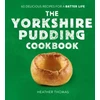 KNYGA Heather Thomas Yorkshire Pudding Cookbook, 60 Delicious Recipes for a Batter Life