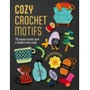 KNYGA Heikkinen, Tuija Cozy Crochet Motifs: 75 Playful Motifs with a Modern Retro Style