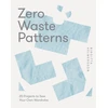 KNYGA Birgitta Helmersson Helmersson Birgitta Zero Waste Patterns: 20 Projects to Sew Your Own Wardrobe