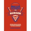 KNYGA Hennessy, Maggie Burger Bible: Everything you need to know about the humble hamburger