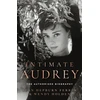KNYGA Hepburn Ferrer, Sean; Holden, Wendy Intimate Audrey: The Authorised Biography