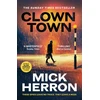 KNYGA Herron Mick Clown Town: The Thriller for Our Chaotic Times (Slough House Thriller 9)