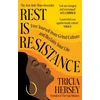 KNYGA Hersey, Tricia Rest Is Resistance: Free yourself from grind culture and reclaim your life