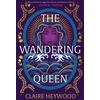 KNYGA Heywood, Claire Wandering Queen: An enchanting feminist retelling of the story of fierce Queen Dido and her tragic love affair with Prince Aeneas from the bestselling author of The Daughters of Sparta