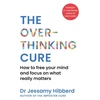 KNYGA Hibberd, Dr Jessamy Overthinking Cure: How to free your mind and focus on what really matters