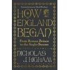 KNYGA Higham, Nicholas J. How England Began: From Roman Britain to the Anglo-Saxons