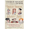 KNYGA Higson Charlie Willie, Willie, Harry, Stee: An Epically Short History of Our Kings and Queens