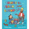 KNYGA Hiller, Colette Things to Teach Your Grown-up