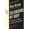 KNYGA Hirsch, Afua Decolonising My Body: On Ancestry, Tradition and Cultural Reinvention