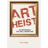 KNYGA Hodge, Susie Art Heist: 50 Artworks You Will Never See