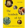 KNYGA Hodge, Susie Symbols of Art: Decoding the Hidden Meanings of Art