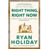 KNYGA Ryan Holiday Holiday Ryan Right Thing, Right Now: Timeless Stoic values from the multimillion-selling author of THE DAILY STOIC