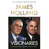 KNYGA Holland, James Visionaries: The Making of the Post World War II Order in the West