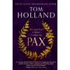 KNYGA Holland, Tom Pax: War and Peace in Rome's Golden Age - THE SUNDAY TIMES BESTSELLER
