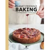 KNYGA Honeywell-Ward, Rebecca Planet Friendly Baking: Sustainable Recipes for Every Season