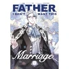 KNYGA Hong Heesu; Yuri Father, I Don't Want This Marriage, Vol. 6
