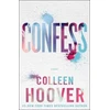 KNYGA Hoover, Colleen Confess: an emotional and gripping novel from #1 Sunday Times bestselling author of IT ENDS WITH US