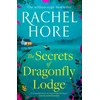 KNYGA Hore Rachel Secrets of Dragonfly Lodge: Discover the captivating new novel from the million-copy bestseller Rachel Hore