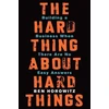 KNYGA Horowitz Ben Hard Thing About Hard Things: Building a Business When There Are No Easy Answers
