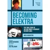 KNYGA Houghton, Mick Becoming Elektra: The True Story of Jac Holzman's Visionary Record Label (Revised &amp; Expanded Edition)