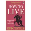 KNYGA How to Live, A Handbook of Stoic Philosophy: Discourses and The Enchiridion by Epictetus