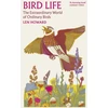 KNYGA Howard, Len Bird Life: The Extraordinary World of Ordinary Birds