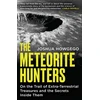 KNYGA Howgego Joshua Meteorite Hunters: On the Trail of Extraterrestrial Treasures and the Secrets Inside Them