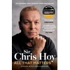 KNYGA Bookshop Hoy Sir Chris All That Matters: The Inspirational and Uplifting Memoir of Hope From One of GB's Greatest Olympians
