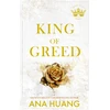 KNYGA Huang Ana King of Greed: the instant Sunday Times bestseller - fall into a world of addictive romance . . .