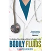 KNYGA Hughes Liam Bodily Fluids: Five decades of blood, phlegm and bile on the hospital frontline