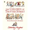 KNYGA Hughes, Shirley Children of Trotter Street: Four Favourite Stories