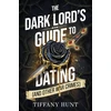 KNYGA Hunt Tiffany Dark Lord's Guide to Dating (and Other War Crimes)