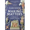 KNYGA Hunter Clare Making Matters: In Search of Creative Wonders
