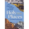 KNYGA Hurlock, Kathryn Holy Places: How Pilgrimage Changed the World