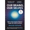 KNYGA Husain Masud Our Brains, Our Selves: What a Neurologist’s Patients Taught Him About the Brain