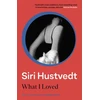 KNYGA Hustvedt, Siri What I Loved: An 'addictive masterpiece' - The Times