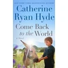 KNYGA Hyde Catherine Ryan Come Back to the World: A Novel